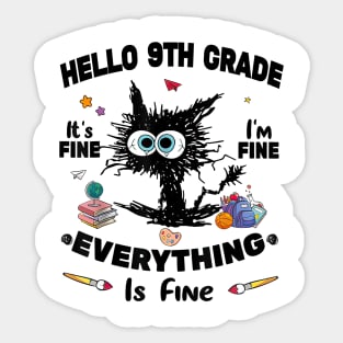 Black Cat Hello 9th Grade It's Fine I'm Fine Everything Is Fine Sticker